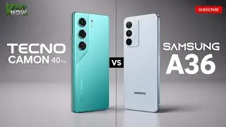 Tecno Camon 40 Pro vs Samsung A36 | Tecno vs Samsung | Full Comparison