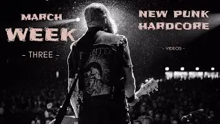 NEW PUNK ROCK HARDCORE VIDEO / MARCH , 23 / WEEK THREE .