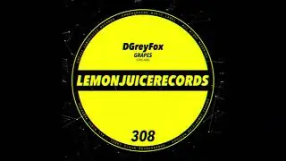 DGreyFox - Grapes (Original Mix)