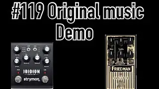 Friedman Smallbox overdrive pedal + Strymon Iridium Demo music [ギター大好きおじさんの作曲生活119曲目]