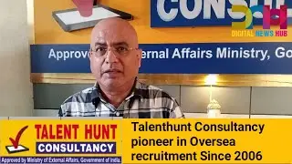 Talenthunt Consultancy ( MEA) Approved pioneer in Oversea recruitment