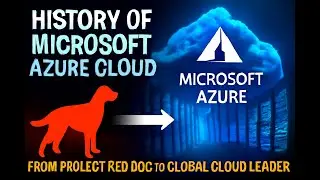 History of Microsoft Azure Cloud: From Project Red Dog to Global Cloud Leader