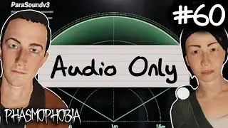 Audio Only | Phasmophobia Weekly Challenge #60