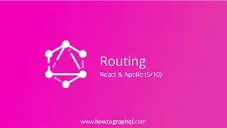 HowToGraphQL (React & Apollo) - Routing (5/10)