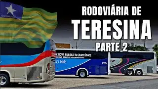 Manhã MOVIMENTADA na RODOVIÁRIA de TERESINA! Guanabara, Líder e Muito Mais