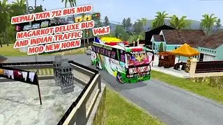 NEPALI TATA 712 BUS MOD MAGARKOT DELUXE BUS 🎮🎮😱😱🚎🚎🇳🇵🇮🇩❤️🇮🇳AND INDIAN TRAFFIC 🚥V4.4.1MOD  NEPALI HORN
