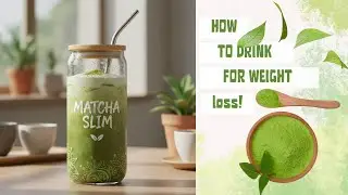 What is the BEST WAY TO DRINK MATCHA SLIM For Weight Loss 2025 !! #matchaslim #weightloss #body