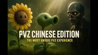 PVZ CHINESE EDITION 🔥 The Most Unique Plants vs Zombies Ever!