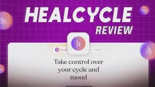 Track and Support Your Hormonal Health with AI | HealCycle App Review