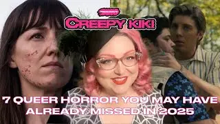 7 Queer Horror Films you may have already missed in 2025  | Creepy Kiki Episode 2