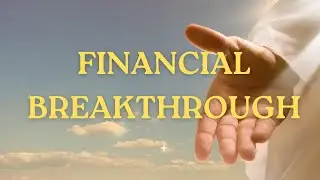 Financial Breakthrough Prayer | Declare God&rsquo;s Provision Today