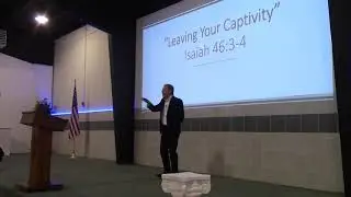 &ldquo;Leaving Your Captivity&rdquo; (Isaiah 46:3-4) John Elleson 11/15/2020