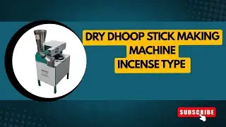 DRY DHOOP STICK MAKING MACHINE CANDY TYPE