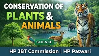 SCIENCE CLASS-31/CONSERVATION OF PLANTS & ANIMALS Part-01/HP JBT COMMISSION/HP PATWARI 2026