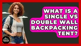 What Is A Single Vs Double Wall Backpacking Tent? - Exploring Campgrounds