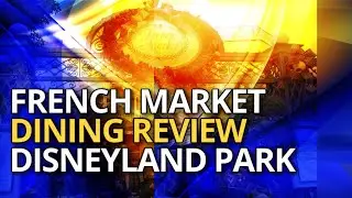 EAT DISNEY: French Market Restaurant | Disneyland Park | 11/05/19