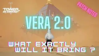 Vera 2.0 - Patch Notes - [ Tower of Fantasy ]