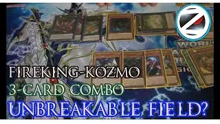 Fireking-Kozmo | 3-CARD COMBO | Unbreakbale Field?!
