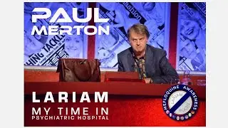 Paul Merton on Lariam; My time in psychiatric hospital