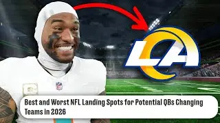 Best and Worst NFL Landing Spots for Potential QBs Changing Teams in 2026