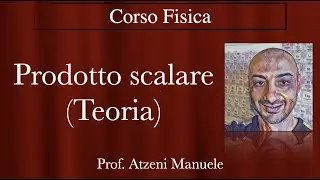 Prodotto scalare - L6 @ProfAtzeni ISCRIVITI