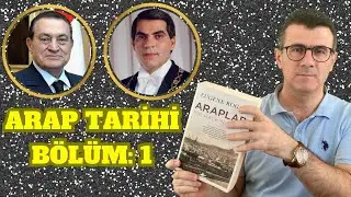 Arap Tarihi Birinci Bölüm: Arap Baharı'nın Perde Arkası