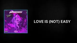 Chase Atlantic - LOVE IS (NOT) EASY (Clean Lyrics)