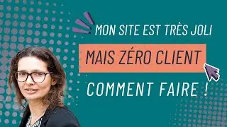 Ton Site Web est Superbe mais Tu N'as Pas de Clients ? Découvre les 7 Problèmes Cachés