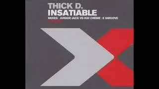Thick D. - Insatiable (E Smoove Vocal 12