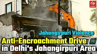 Watch: Anti-Encroachment Drive in Delhi's Jahangirpuri Area | Jahangirpuri Violence | New Delhi
