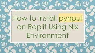 How to Install pynput on Replit Using Nix Environment