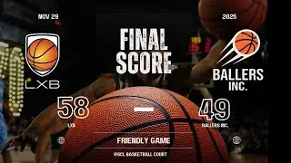 LXB VS BALLERS INC. GAME HIGHLIGHTS
