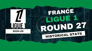 France | Ligue 1 Stats Round 27 2024-25 | Historical Stats | OverGolStats