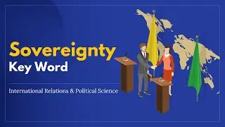 Sovereignty Explained | KeyWord #ThinkThru #PSIR #PoliticalScience #InternationalRelations #KeyWord