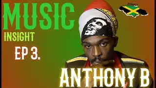ANTHONY B, Music Insight Ep 3. #anthonyb #reggae