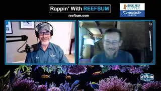 Rappin' With ReefBum: Guest - Dr. Eli Meyer, AquaBiomics