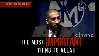 The Most Valuable Thing To Allah | Nouman Ali Khan | #PowerSeries