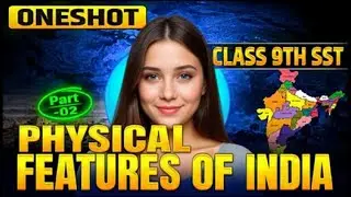 One-Shot | Physical Features of India | Class 9 Geography