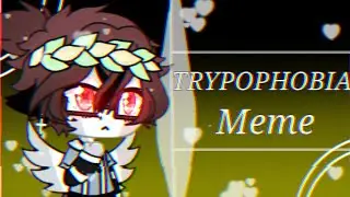 |TRYPOPHOBIA |Meme| [Gacha Life]|