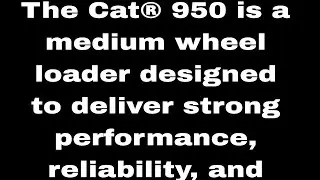 The Cat&reg; 950 is a medium wheel loader designed to deliver strong performance, reliability, and effic
