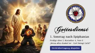 Wo gibt es Trost & Hoffnung in Finsternis? &ndash; Predigt &uuml;ber 2. Korinther 4, 6 | Gottesdienst