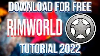 How to Download and Install RimWorld FOR FREE! | Tutorial 2022