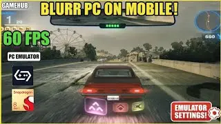 Original Blur PC Game Test on Mobile! 😱 60FPS Offline | GameHub Windows Emulator