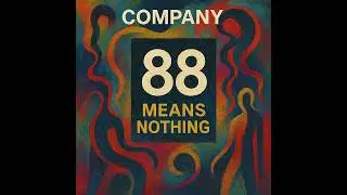 Company  -  88 Means Nothing