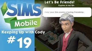 The Sims Mobile - Let's Be Friends Quest  - Keeping Up with Cody - Let's Play Part 19 - iOS