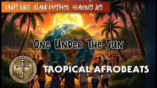 One Under The Sun Lyric Video | Christian Music Project | Tropical Afrobeats
