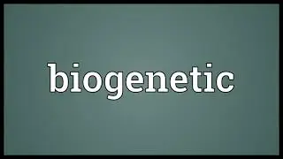 Biogenetic Meaning