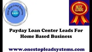 Payday Loan Center Leads For Home Based Business