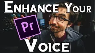 LEARN How To Make Your VOICE Sound Better! Premiere Pro Tutorial.