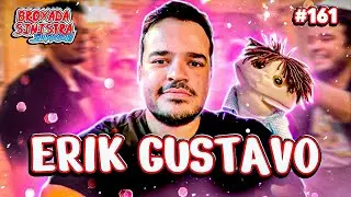 ERIK GUSTAVO E MARCELINHO - #161